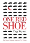 One Red Shoe : The Story of Corporate America's First Woman - Book