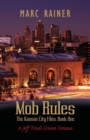 Mob Rules : A Jeff Trask Crime Drama, Book One of the Kansas City Files - Book