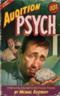 Audition Psych 101 : A Refreshing Approach to the Dreaded Process - Book