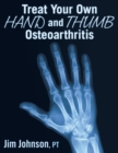 Treat Your Own Hand and Thumb Osteoarthritis - Book