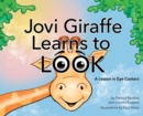 Jovi Giraffe Learns to Look : A Lesson in Eye Contact - Book