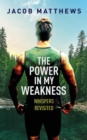 The Power in my Weakness : Whispers Revisited - Book