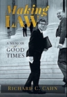 Making Law : A Memoir of Good Times - Book