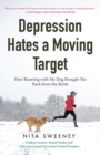 Depression Hates a Moving Target : How Running With My Dog Brought Me Back From the Brink (Depression and Anxiety Therapy, Bipolar) - Book