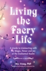 Faerie Awakening : A Guide to Connecting with the  Magic of the Faerie Realm - Book