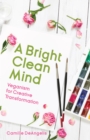 A Bright Clean Mind : Veganism for Creative Transformation (Book on Veganism) - Book