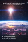 Future Rising : A Journey from the Past to the Edge of Tomorrow - eBook