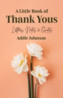 A Little Book of Thank Yous : Letters, Notes & Quotes - eBook