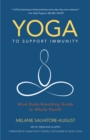 Yoga to Support Immunity : Mind Body Breathing Guide to Whole Health - eBook