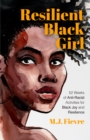 Resilient Black Girl : 52 Weeks of Anti-Racist Activities for Black Joy and Resilience (Social Justice and Antiracist Book for Teens, Gift for Teenage Girl) - Book