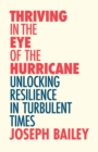 Thriving in the Eye of the Hurricane : Unlocking Resilience in Turbulent Times (Find Your Inner Strength) - Book
