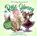 The Tasty Adventures of Rose Honey: Chocolate Avocado Pudding : (Rose Honey Childrens' Book) - eBook