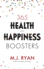 365 Health & Happiness Boosters : (Pursuit of Happiness Self-Help Book) - Book