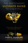 The Bartender's Ultimate Guide to Cocktails : A Guide to Cocktail History, Culture, Trivia and Favorite Drinks (Bartending Book, Cocktails Gift, Cocktail Recipes) - Book