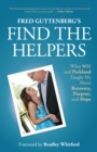 Fred Guttenberg’s Find the Helpers : What 9/11 and Parkland Taught Me About Recovery, Purpose, and Hope (School Safety, Grief Recovery) - Book