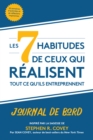 Les 7 habitudes de ceux qui realisent tout ce qu'ils entreprennent : Journal de bord - Book