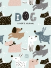 Dog Lover’s Blank Journal : A Cute Journal of Wet Noses and Diary Notebook Pages (Dog lovers, Puppies) - Book
