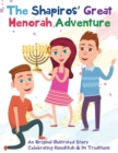 The Shapiros' Great Menorah Adventure : An Original Illustrated Story Celebrating Hanukkah and Its Traditions - Book