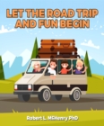 Let the Road Trip and Fun Begin - Book