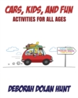 Cars, Kids, & Fun : Activities for All Ages - Book