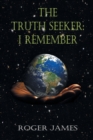 The Truth Seeker (Book Two) : I Remember - Book