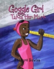 Goggle Girl Takes Her Mark - Book