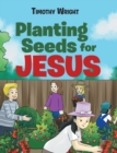 Planting Seeds for Jesus - Book
