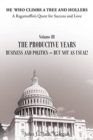Volume III : The Productive Years: Business and Politics? - But Not as Usual! - Book