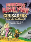 Princess Ashlynn and the Crusaders Return to Skull Island - Book