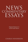News Commentary Essays - Poignant Responses to Fourth Estate Rancor. - Book