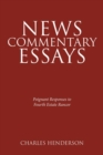 News Commentary Essays - Poignant Responses to Fourth Estate Rancor. - eBook