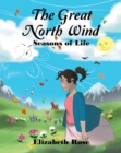 The Great North Wind : Seasons of Life - eBook