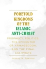 Foretold Kingdoms of the Islamic Anti-Christ - Book