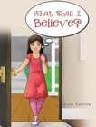 What Shall I Believe? - Book
