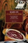 Marx on Capitalism : The Interaction-Recognition-Antinomy Thesis - Book