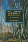 Socialism and Commodity Production : Essay in Marx Revival - Book