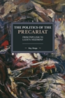 The Politics of the Precariat : From Populism to Lulista Hegemony - Book