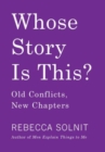Whose Story Is This? : Old Conflicts, New Chapters - Book