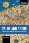 Value and Crisis : Essays on Labour, Money and Contemporary Capitalism - Book