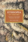 Ethiopia in Theory : Revolution and Knowledge Production, 1964-2016 - Book