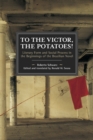 To the Victor, the Potatoes! - Book
