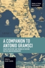 A Companion to Antonio Gramsci : Essays on History and Theories of History, Politics and Historiography - Book
