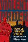 Violent Order : Essays on the Nature of Police - Book