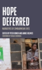 Hope Deferred : Narratives of Zimbabwean Lives - Book