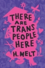 There Are Trans People Here - Book