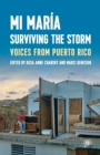Mi Maria: Surviving the Storm : Voices from Puerto Rico. - Book