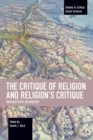 The Critique of Religion and Religion's Critique : On Dialectical Religiology - Book