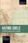 Hating Girls : An Intersectional Survey of Misogyny - Book