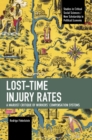 Lost-Time Injury Rates : A Marxist Critique of Workers' Compensation Systems - Book