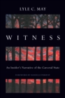 Witness : An Insider's Narrative of the Carceral State - Book